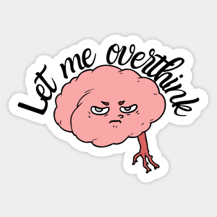 let me overthink this Sticker